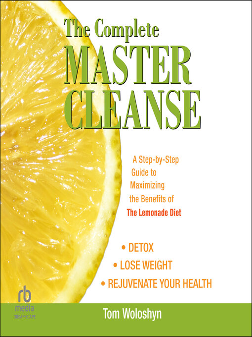 Title details for The Complete Master Cleanse by Tom Woloshyn - Wait list